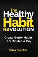 The Healthy Habit Revolution di Derek Doepker edito da Doepker Global LLC