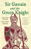 Sir Gawain and the Green Knight di Michael Smith edito da Unbound