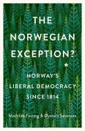 The Norwegian Exception? di Mathilde Fasting, Oystein Sorensen edito da C Hurst & Co Publishers Ltd