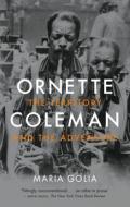 Ornette Coleman: The Territory and the Adventure di Maria Golia edito da REAKTION BOOKS