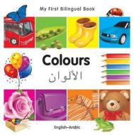 My First Bilingual Book - Colours - English-arabic di Milet Publishing Ltd edito da Milet Publishing