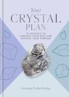 Your Crystal Plan di Gemma Petherbridge edito da Octopus Publishing Group