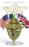 The Marathon Makers di John Bryant edito da John Blake Publishing Ltd