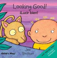 Looking Good!/Lucir Bien! edito da Child's Play International