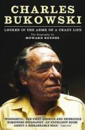 Charles Bukowski di Howard Sounes edito da Canongate Books Ltd