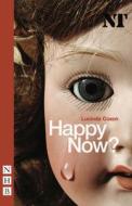 Happy Now? di Lucinda Coxon edito da NICK HERN BOOKS