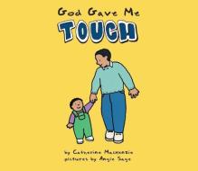 God Gave Me Touch di Catherine MacKenzie edito da Christian Focus Publications Ltd