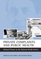 Private complaints and public health di Richard M. Titmuss edito da Policy Press