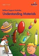 Understanding Materials di Alan V. Jones, Janet O'Neill, Roy Purnell edito da Brilliant Publications