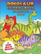 Dinosaur Coloring Book To Make You Roar! di Steve Sure edito da WORLD IDEAS LTD