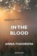 In The Blood di Anna Fodorova edito da Arachne Press