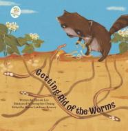 Getting Rid of the Worms: A Soil Story di Hye-Ok Lee edito da BIG & SMALL