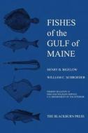 Fishes of the Gulf of Maine: Fishery Bulletin 74 di Henry B. Bigelow, William C. Schroeder edito da BLACKBURN PR
