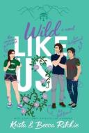 Wild Like Us (Special Edition Hardcover) di Krista Ritchie, Becca Ritchie edito da LIGHTNING SOURCE INC