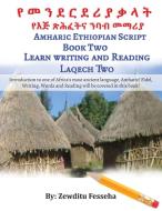 á‹¨ áˆ˜ áŠ• á‹° áˆ­ á‹° áˆª á‹« á‰ƒ áˆ‹ á‰µ á‹¨áŠ¥áŒ… áŒ½áˆ•áˆá‰µáŠ“ áŠ•á‰£á‰¥ áˆ˜áˆ›áˆªá‹« Amharic Ethiopian Script Book Two di Fesseha Zewditu Fesseha edito da GoldTouch Press, LLC