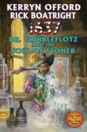 1637: Dr. Gribbleflotz and the Soul of Stoner, Volume 33 di Kerryn Offord, Rick Boatright edito da BAEN