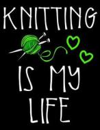 Knitting Is My Life: Blank Sketchbook Gift for Kids, Teens, Men, Women, to Sketch, Draw and Doodle in di Dartan Creations edito da Createspace Independent Publishing Platform