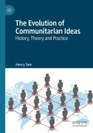 The Evolution of Communitarian Ideas di Henry Tam edito da Springer International Publishing