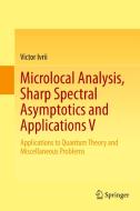 Microlocal Analysis, Sharp Spectral Asymptotics and Applications V di Victor Ivrii edito da Springer International Publishing