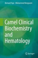 Camel Clinical Biochemistry and Hematology di Bernard Faye, Mohammed Bengoumi edito da Springer-Verlag GmbH