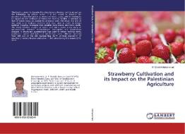Strawberry Cultivation and its Impact on the Palestinian Agriculture di El Shatali Mohammed edito da LAP Lambert Academic Publishing