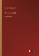 Strong as Death di Guy de Maupassant edito da Outlook Verlag