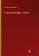 A Hand-Book of English Literature di Francis H. Underwood edito da Outlook Verlag