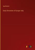 Early Chronicler of Europe: Italy di Ugo Balzani edito da Outlook Verlag