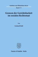 Grenzen der Gerichtsbarkeit im sozialen Rechtsstaat. di Gerhard Oettl edito da Duncker & Humblot
