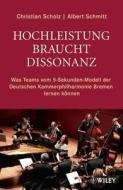 Hochleistung Braucht Dissonanz di Christian Scholz, Albert Schmitt edito da Wiley-vch Verlag Gmbh
