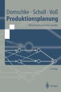 Produktionsplanung di Wolfgang Domschke, Armin Scholl, Stefan Voß edito da Springer Berlin Heidelberg