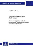 Die Gefahrtragung beim Kaufvertrag di Anja Nikola Ewert edito da Lang, Peter GmbH