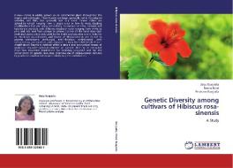 Genetic Diversity among cultivars of Hibiscus rosa-sinensis di Anju Kunjadia, Reena Patel, Prashant Kunjadia edito da LAP Lambert Academic Publishing