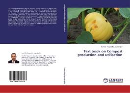 Text book on Compost production and utilization di Guttila Yugantha Jayasinghe edito da LAP Lambert Academic Publishing