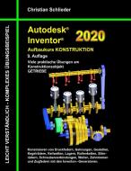 Autodesk Inventor 2020 - Aufbaukurs Konstruktion di Christian Schlieder edito da Books on Demand