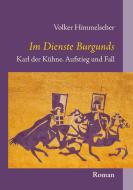 Im Dienste Burgunds di Volker Himmelseher edito da Books on Demand