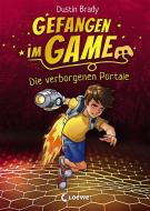Gefangen im Game - Die verborgenen Portale di Dustin Brady edito da Loewe Verlag GmbH