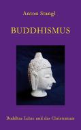 Buddhismus di Anton Stangl edito da Books on Demand