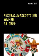 Fussballmaskottchen di Michael Graf edito da Books on Demand