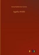 Agatha Webb di Anna Katherine Green edito da Outlook Verlag
