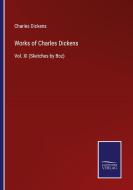Works of Charles Dickens di Charles Dickens edito da Salzwasser-Verlag