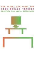 Ein Tisch, ein Stuhl und eine Schale Trauben di David Maislinger edito da Books on Demand