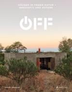 Off. Häuser in freier Natur - innovativ und autark di Dominic Bradbury edito da Prestel Verlag