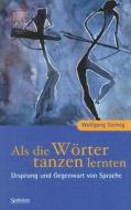 Als Die Worter Tanzen Lernten di Wolfgang Steinig edito da Spektrum Akademischer Verlag
