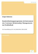Kundenbindungsprogramme als Instrument des Customer Relationship Managements im Profifußball di Gregor Stabenow edito da Diplom.de