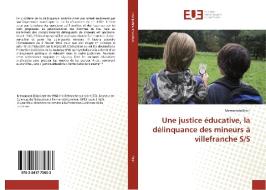 Une justice éducative, la délinquance des mineurs à villefranche S/S di Messaouda Biskri edito da Editions universitaires europeennes EUE