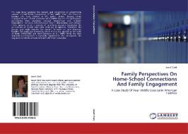 Family Perspectives On Home-School Connections And Family Engagement di Janet Clark edito da LAP Lambert Academic Publishing
