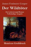 Der Wildtöter (Großdruck) di James Fenimore Cooper edito da Henricus