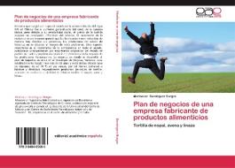 Plan de negocios de una empresa fabricante de productos alimenticios di Marioscar Domínguez Burgos edito da EAE