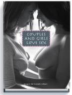COUPLES AND GIRLS LOVE SEX edito da Edition Reuss GmbH